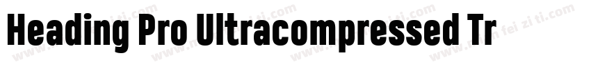 Heading Pro Ultracompressed Tri Lig字体转换